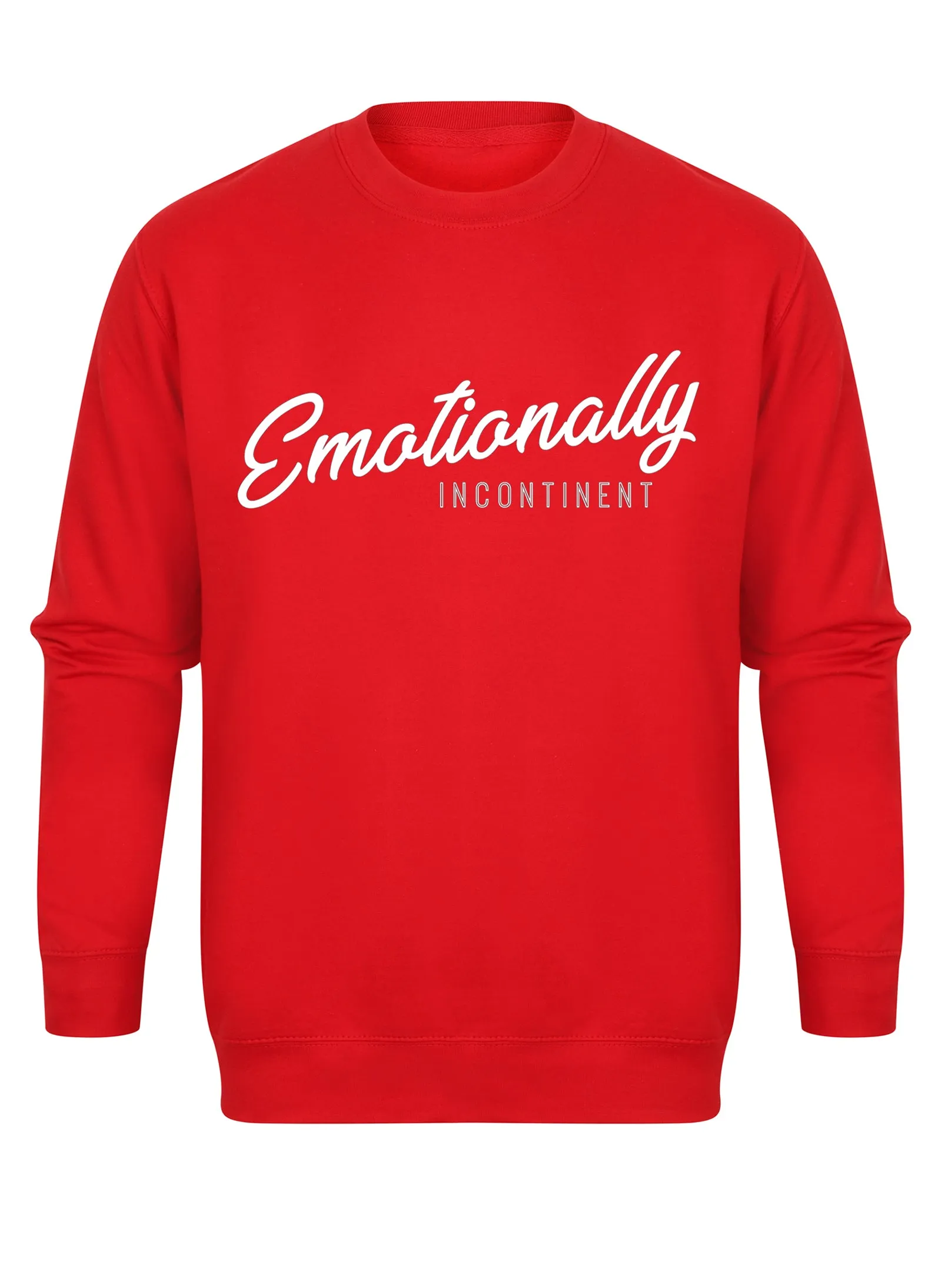 Emotionally Incontinent - Unisex Fit Sweater