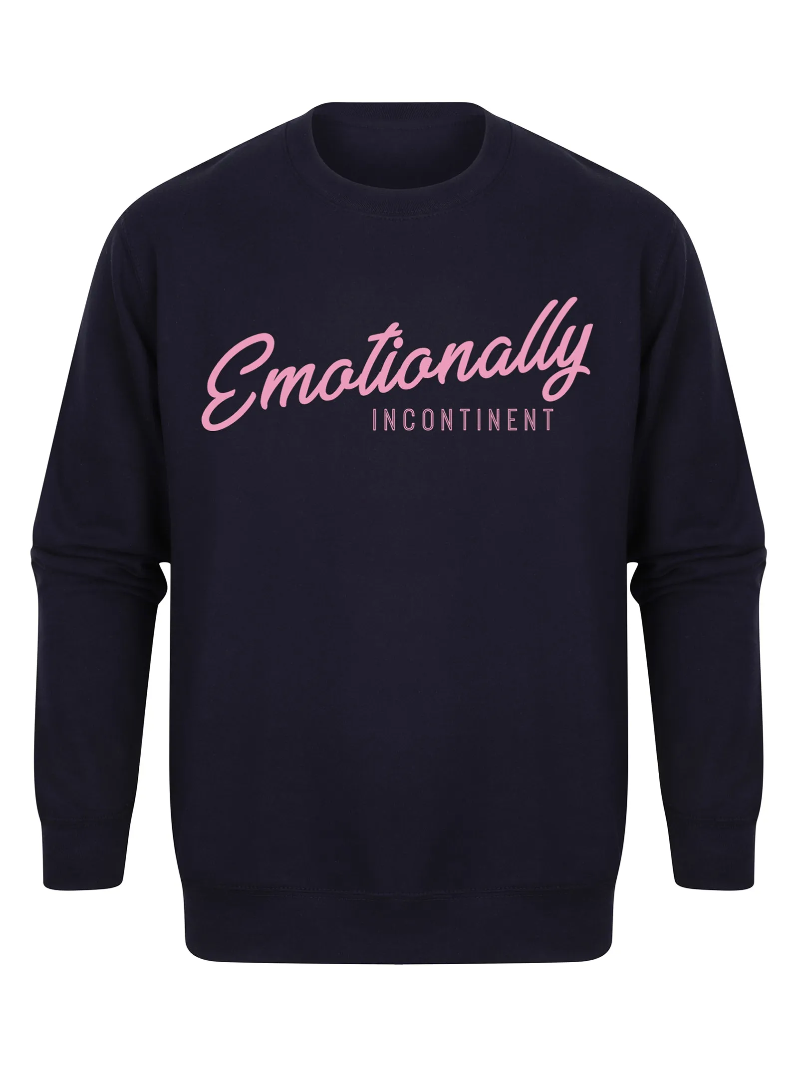 Emotionally Incontinent - Unisex Fit Sweater