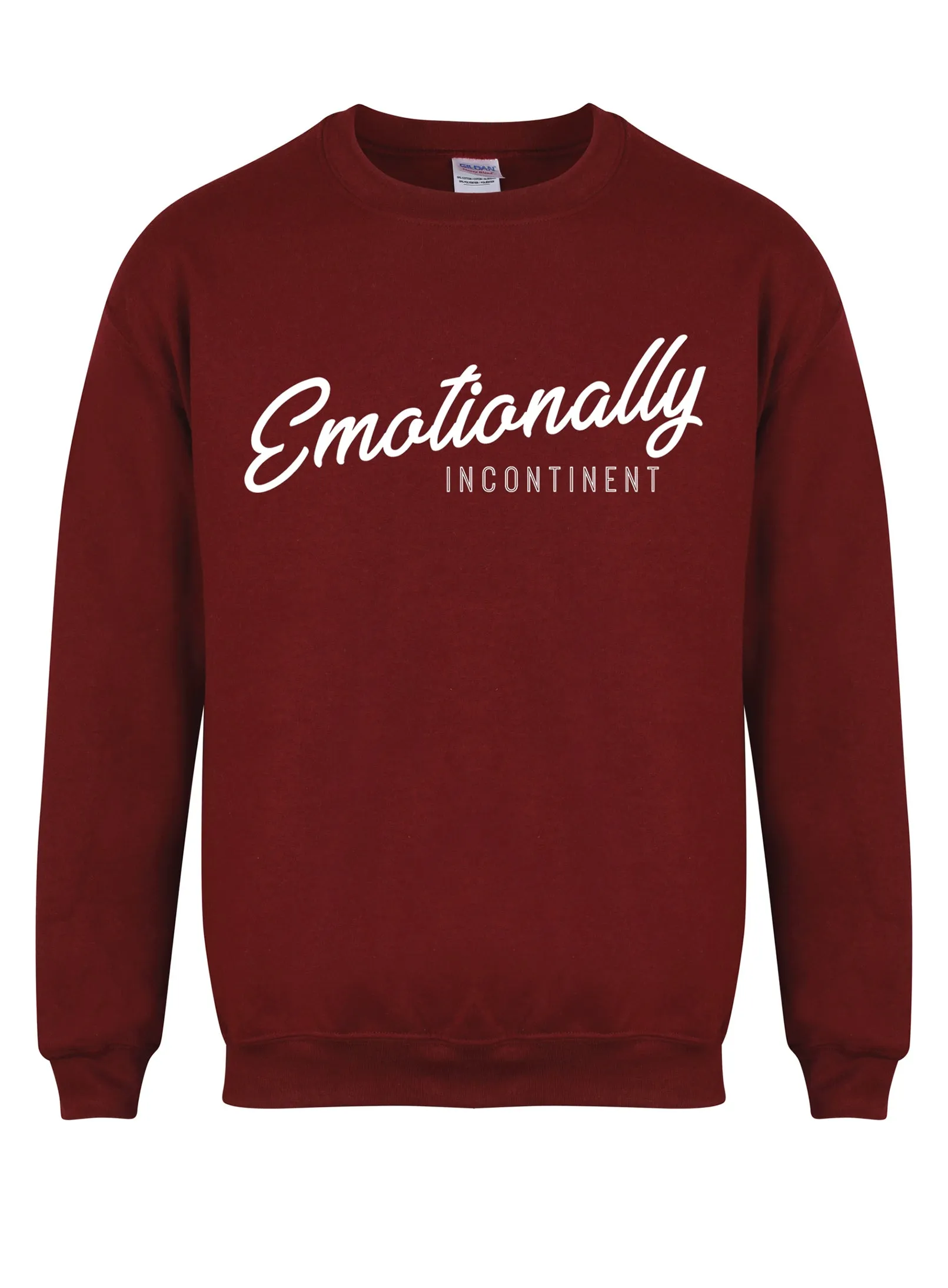 Emotionally Incontinent - Unisex Fit Sweater