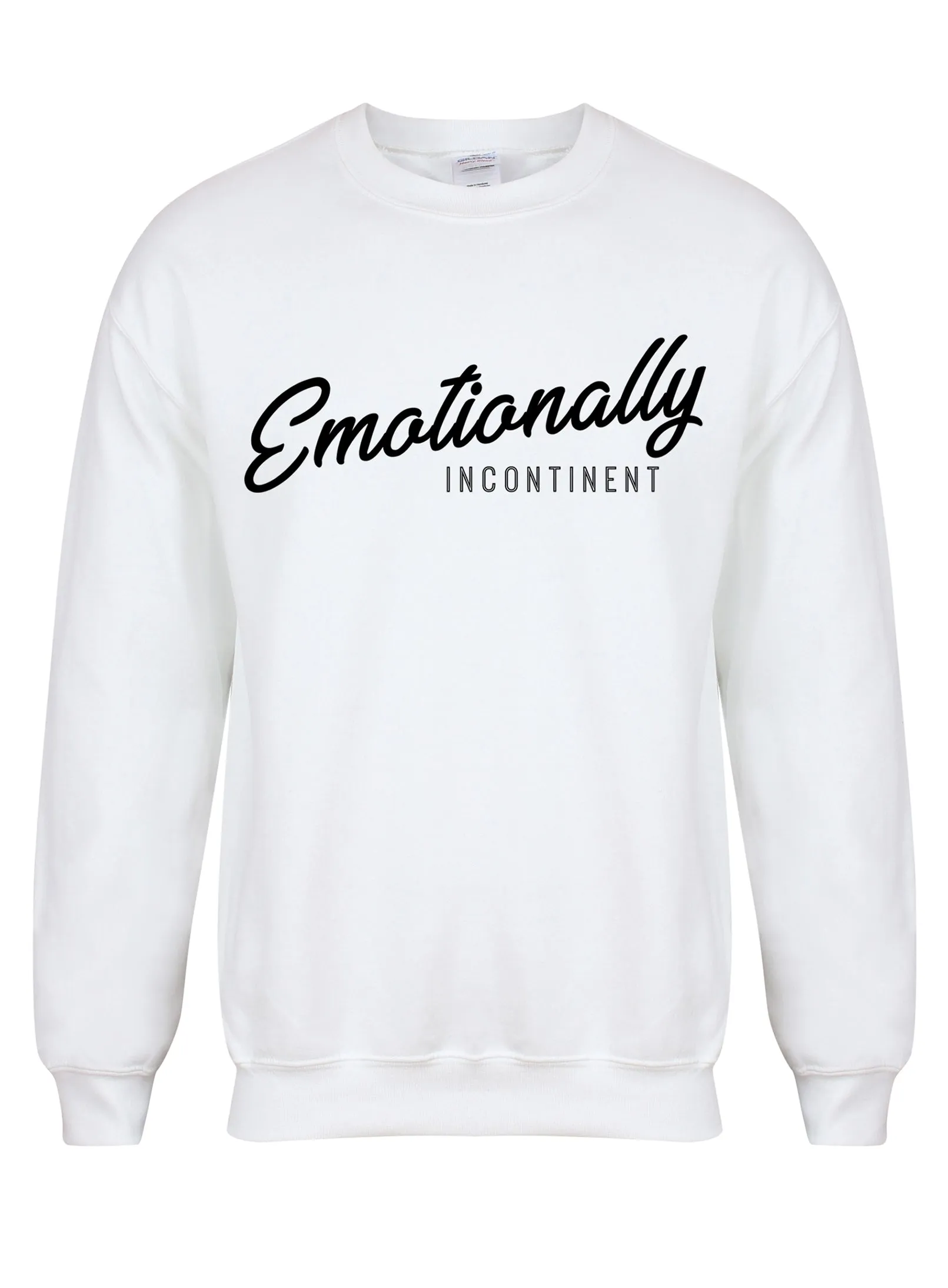 Emotionally Incontinent - Unisex Fit Sweater