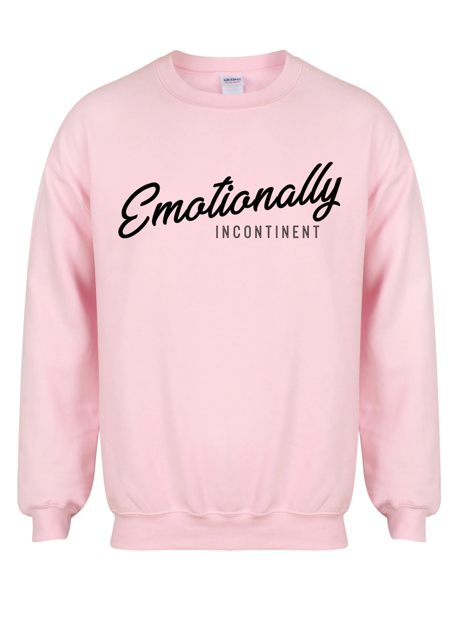 Emotionally Incontinent - Unisex Fit Sweater