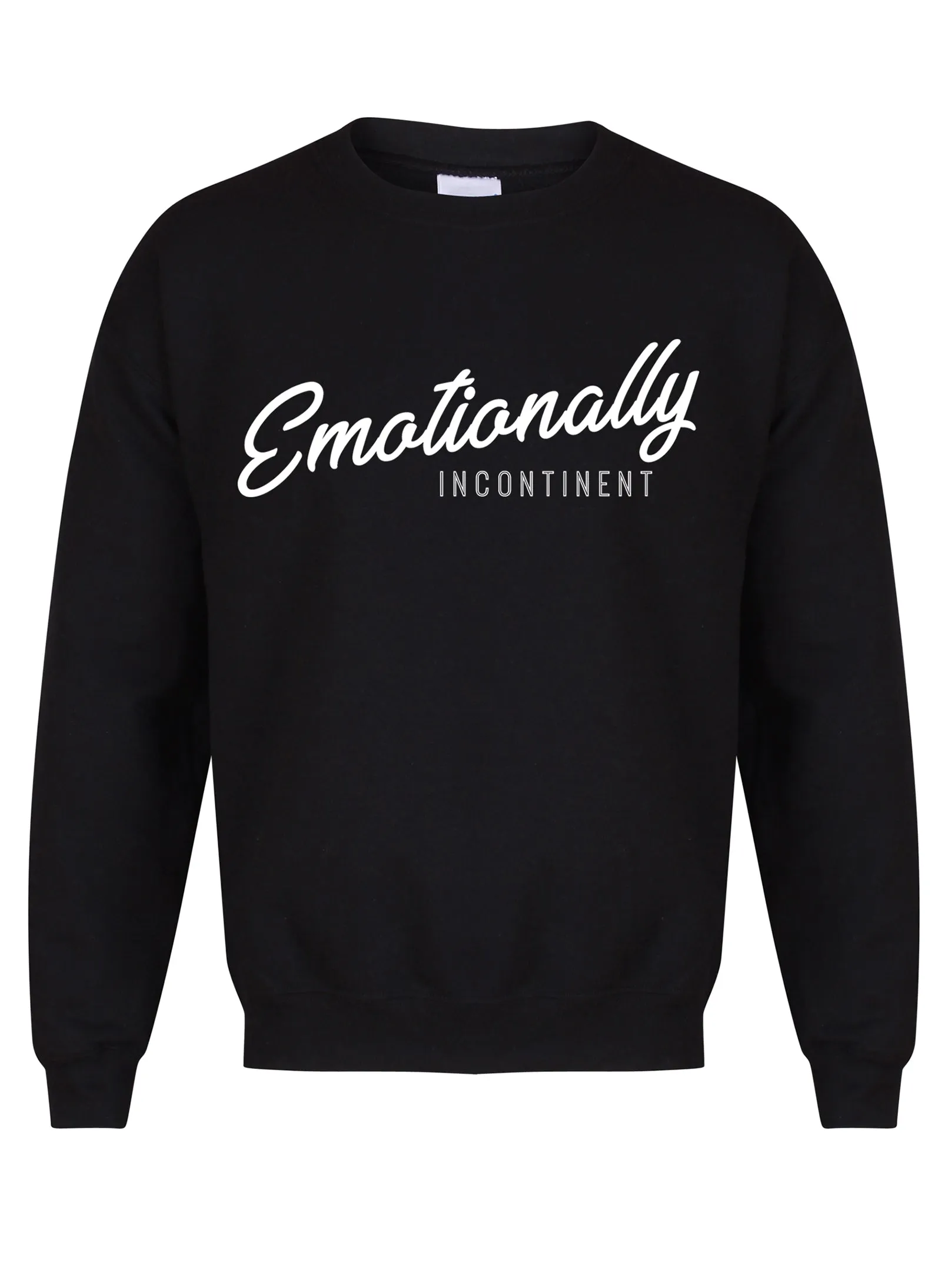 Emotionally Incontinent - Unisex Fit Sweater