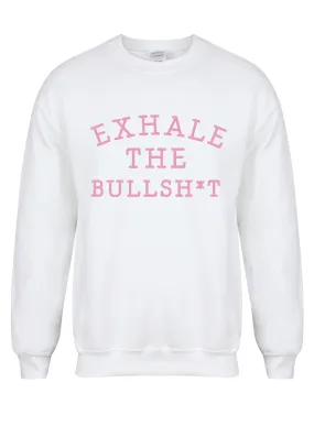 Exhale the Bullshit - Unisex Fit Sweater