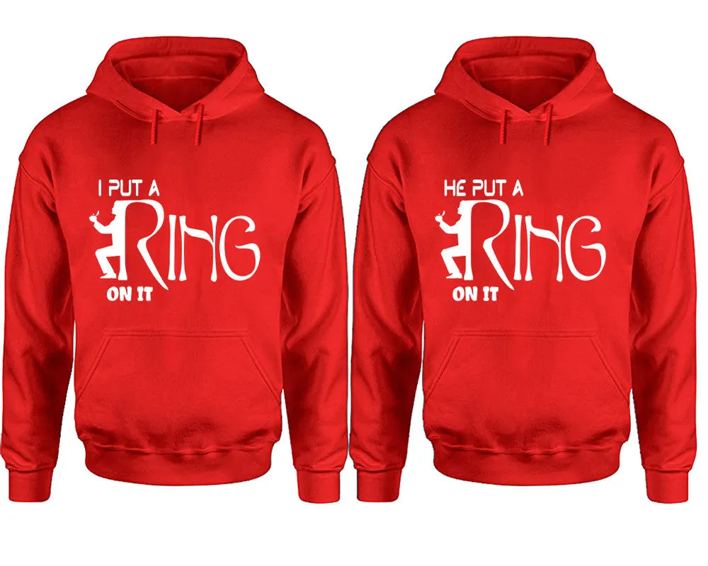 I Put a Ring On It He Put a Ring On It Couple Matching Pullover Hoodies