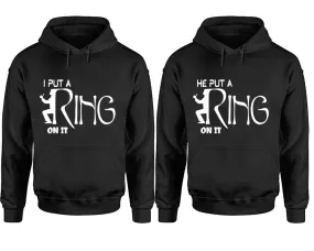 I Put a Ring On It He Put a Ring On It Couple Matching Pullover Hoodies